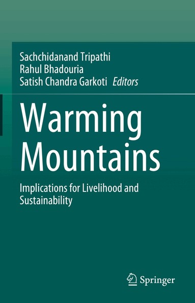 Sachchidanand Tripathi, Rahul Bhadouria, Satish Chandra Garkoti - Warming Mountains, Inbunden