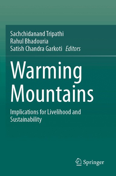 Sachchidanand Tripathi, Rahul Bhadouria, Satish Chandra Garkoti - Warming Mountains, Häftad