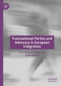 bokomslag Transnational Parties and Advocacy in European Integration