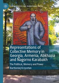 bokomslag Representations of Collective Memory in Georgia, Armenia, Abkhazia  and Nagorno Karabakh