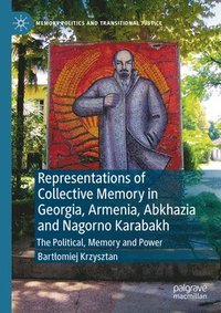 bokomslag Representations of Collective Memory in Georgia, Armenia, Abkhazia  and Nagorno Karabakh