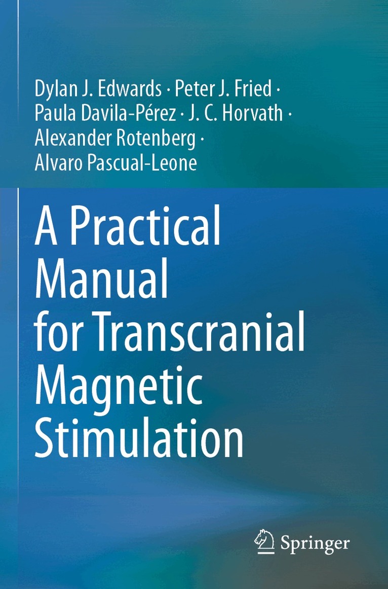 Dylan J. Edwards, Peter J. Fried, Paula Davila-Pérez, Jared C. Horvath, Alexander Rotenberg, Alvaro Pascual-Leone - Practical Manual for Transcranial Magnetic Stimulation, Häftad. Tillgänglighet: Lägg i varukorg