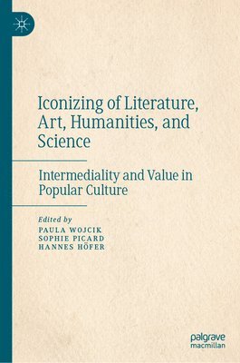 Paula Wojcik, Sophie Picard, Hannes Höfer - Iconizing of Literature, Art, Humanities, and Science, Inbunden