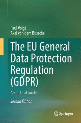 Paul Voigt, Axel von dem Bussche, Axel Von Dem Bussche, Axel von dem Bussche - EU General Data Protection Regulation (GDPR), Inbunden