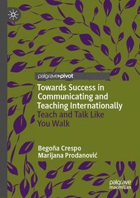 bokomslag Towards Success in Communicating and Teaching Internationally