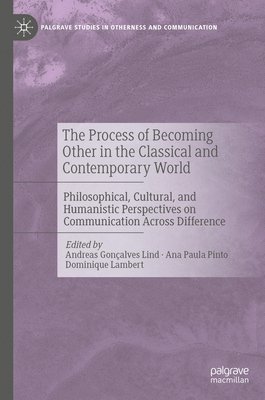 bokomslag The Process of Becoming Other in the Classical and Contemporary World