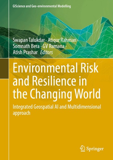 Swapan Talukdar, Atiqur Rahman, Somnath Bera, G. V. Ramana, Atish Prashar - Environmental Risk and Resilience in the Changing World, Inbunden