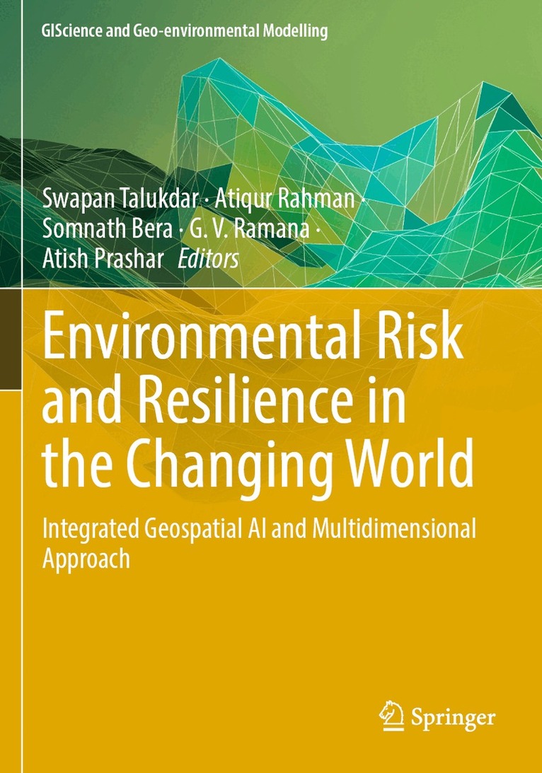 Swapan Talukdar, Atiqur Rahman, Somnath Bera, G. V. Ramana, Atish Prashar - Environmental Risk and Resilience in the Changing World, Häftad