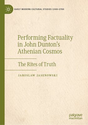 bokomslag Performing Factuality in John Dunton's Athenian Cosmos