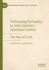 bokomslag Performing Factuality in John Dunton's Athenian Cosmos