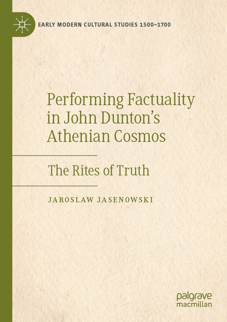 Jaroslaw Jasenowski - Performing Factuality in John Dunton’s Athenian Cosmos, Häftad
