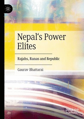 Gaurav Bhattarai - Nepal's Power Elites, Inbunden