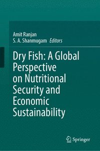 bokomslag Dry Fish: A Global Perspective on Nutritional Security and Economic Sustainability