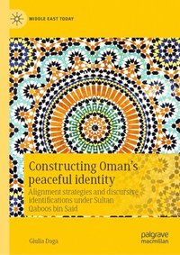 bokomslag Constructing Omans peaceful identity
