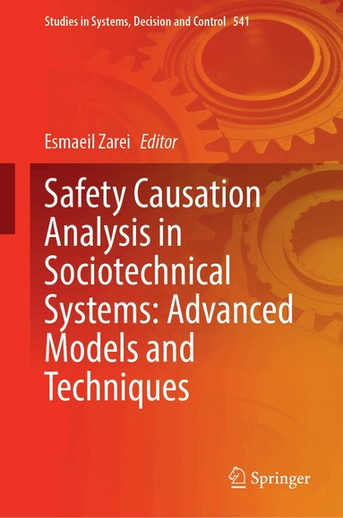 Esmaeil Zarei - Safety Causation Analysis in Sociotechnical Systems: Advanced Models and Techniques, Inbunden
