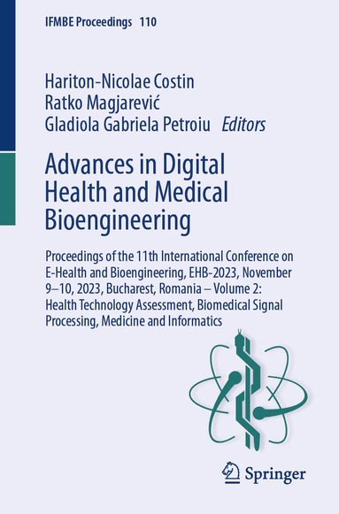 Hariton-Nicolae Costin, Ratko Magjarević, Gladiola Gabriela Petroiu - Advances in Digital Health and Medical Bioengineering, Häftad