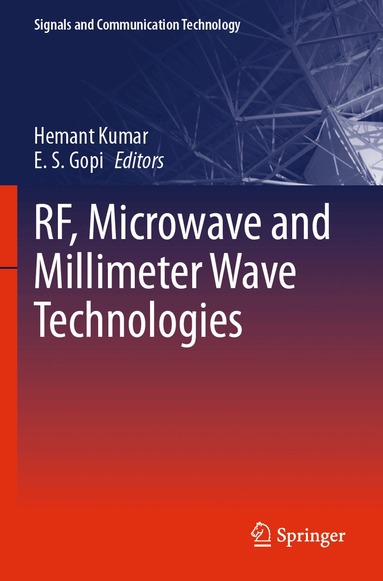 Hemant Kumar, E. S. Gopi - RF, Microwave and Millimeter Wave Technologies, Häftad