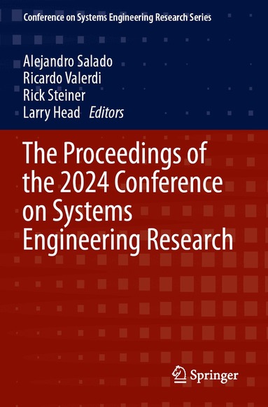 Alejandro Salado, Ricardo Valerdi, Rick Steiner, Larry Head - Proceedings of the 2024 Conference on Systems Engineering Research, Häftad