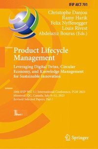 bokomslag Product Lifecycle Management. Leveraging Digital Twins, Circular Economy, and Knowledge Management for Sustainable Innovation