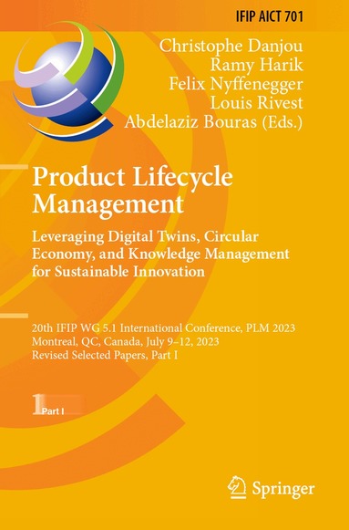 Christophe Danjou, Ramy Harik, Felix Nyffenegger, Louis Rivest, Abdelaziz Bouras - Product Lifecycle Management. Leveraging Digital Twins, Circular Economy, and Knowledge Management for Sustainable Innovation, Häftad