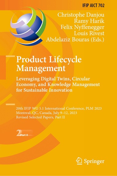 Christophe Danjou, Ramy Harik, Felix Nyffenegger, Louis Rivest, Abdelaziz Bouras - Product Lifecycle Management. Leveraging Digital Twins, Circular Economy, and Knowledge Management for Sustainable Innovation, Inbunden