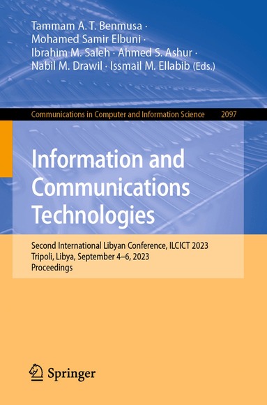 Tammam A. T. Benmusa, Mohamed Samir Elbuni, Ibrahim M. Saleh, Ahmed S. Ashur, Nabil M. Drawil, Issmail M. Ellabib - Information and Communications Technologies, Häftad