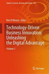 bokomslag Technology-Driven Business Innovation: Unleashing the Digital Advantage