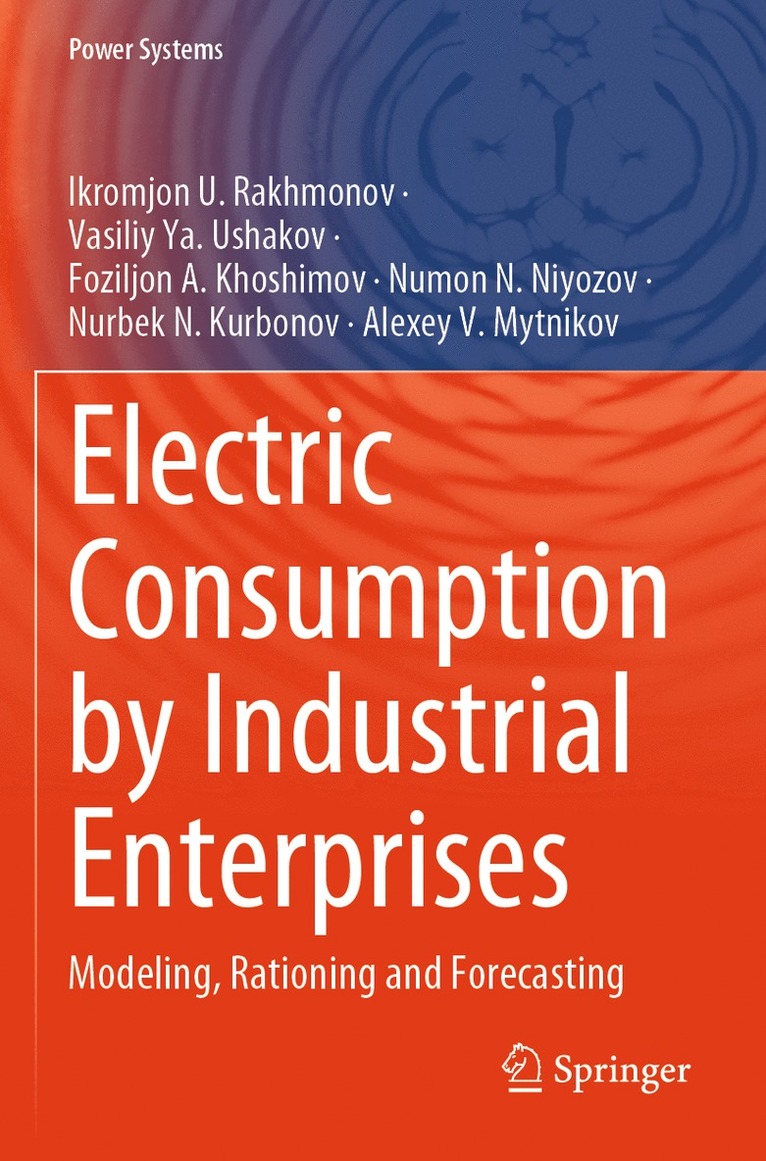 Ikromjon U. Rakhmonov, Vasiliy Ya. Ushakov, Foziljon A. Khoshimov, Numon N. Niyozov, Nurbek N. Kurbonov, Alexey V. Mytnikov, Vasiliy Ya Ushakov - Electric Consumption by Industrial Enterprises, Häftad