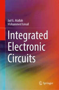 bokomslag Integrated Electronic Circuits