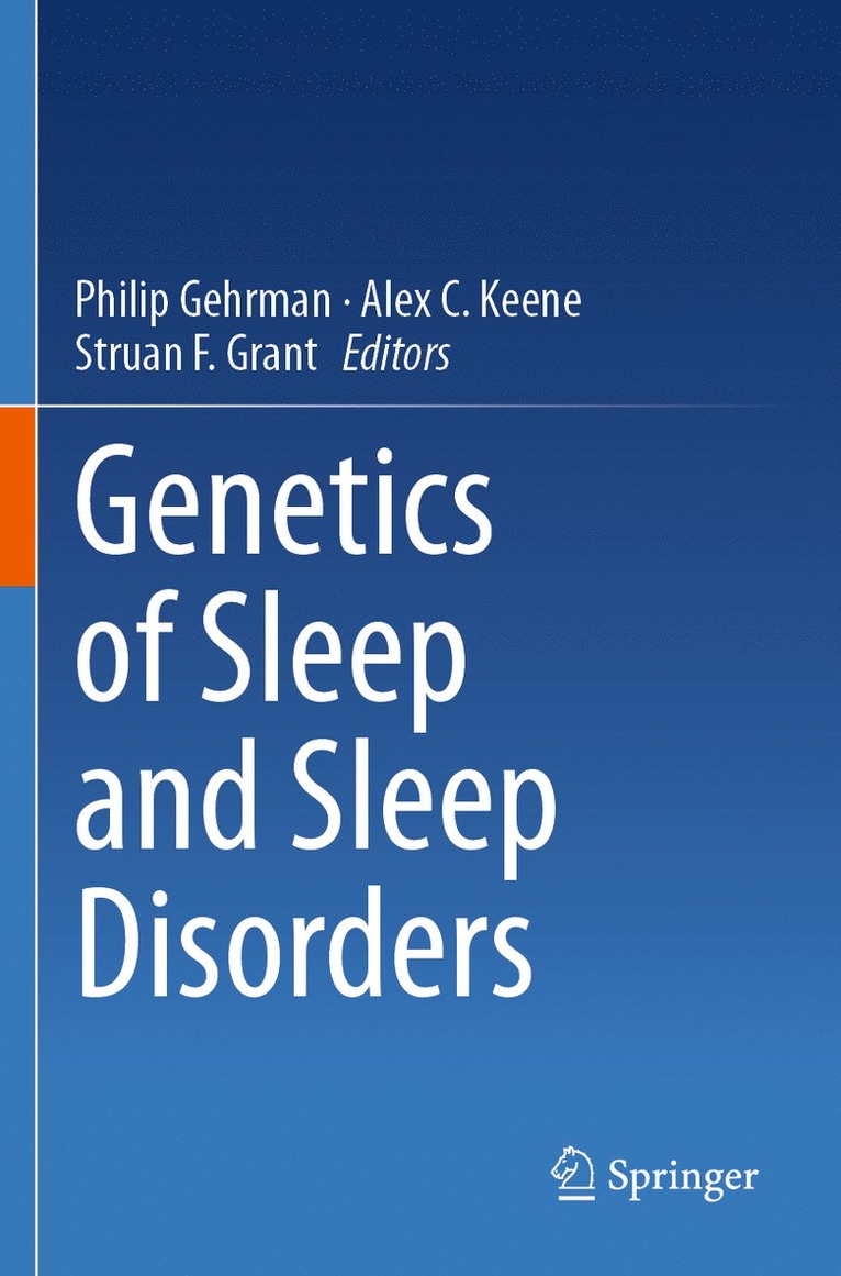 Philip Gehrman, Alex C. Keene, Struan F. Grant - Genetics of Sleep and Sleep Disorders, Häftad