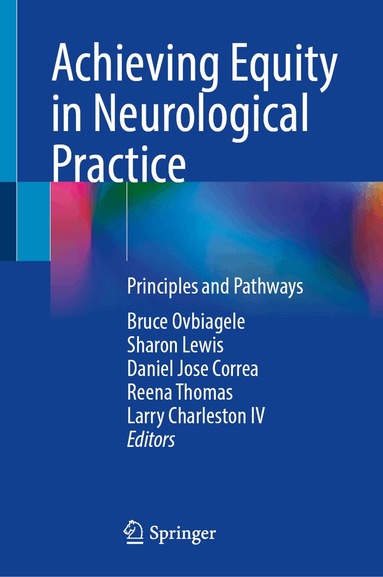 Bruce Ovbiagele, Sharon Lewis, Daniel José Correa, Reena Thomas, Larry CharlestonIV - Achieving Equity in Neurological Practice, Inbunden