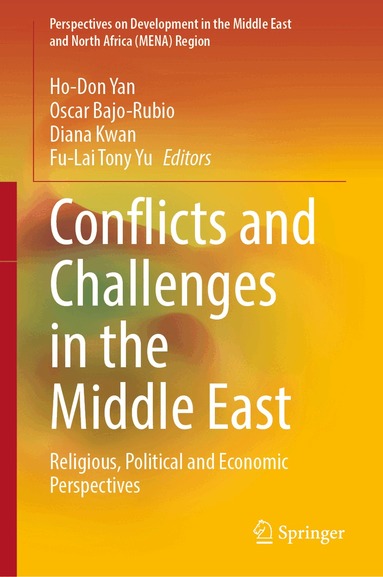 Ho-Don Yan, Oscar Bajo-Rubio, Diana S. Kwan, Fu-Lai Tony Yu - Conflicts and Challenges in the Middle East, Inbunden