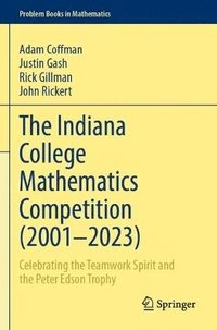bokomslag Indiana College Mathematics Competition (2001-2023)
