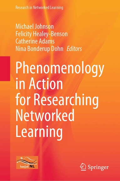 Michael Johnson, Felicity Healey-Benson, Catherine Adams, Nina Bonderup Dohn - Phenomenology in Action for Researching Networked Learning, Inbunden