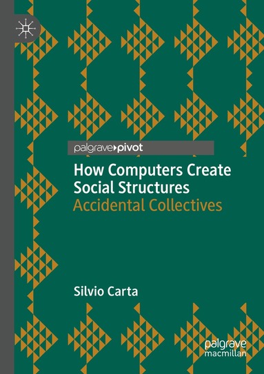 Silvio Carta - How Computers Create Social Structures, Häftad