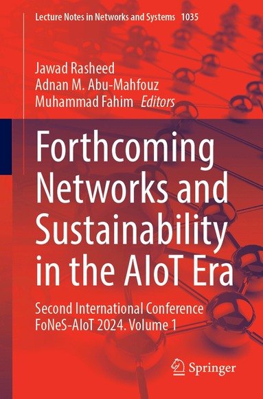 Jawad Rasheed, Adnan M. Abu-Mahfouz, Muhammad Fahim - Forthcoming Networks and Sustainability in the AIoT Era, Häftad