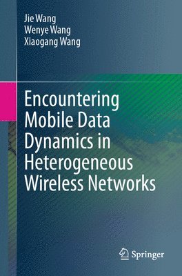 bokomslag Encountering Mobile Data Dynamics in Heterogeneous Wireless Networks