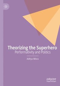 bokomslag Theorizing the Superhero