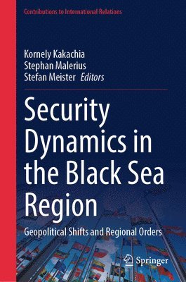 Security Dynamics in the Black Sea Region 1