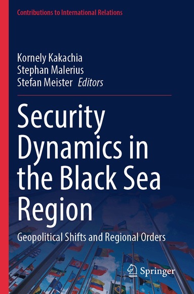 Kornely Kakachia, Stephan Malerius, Stefan Meister - Security Dynamics in the Black Sea Region, Häftad