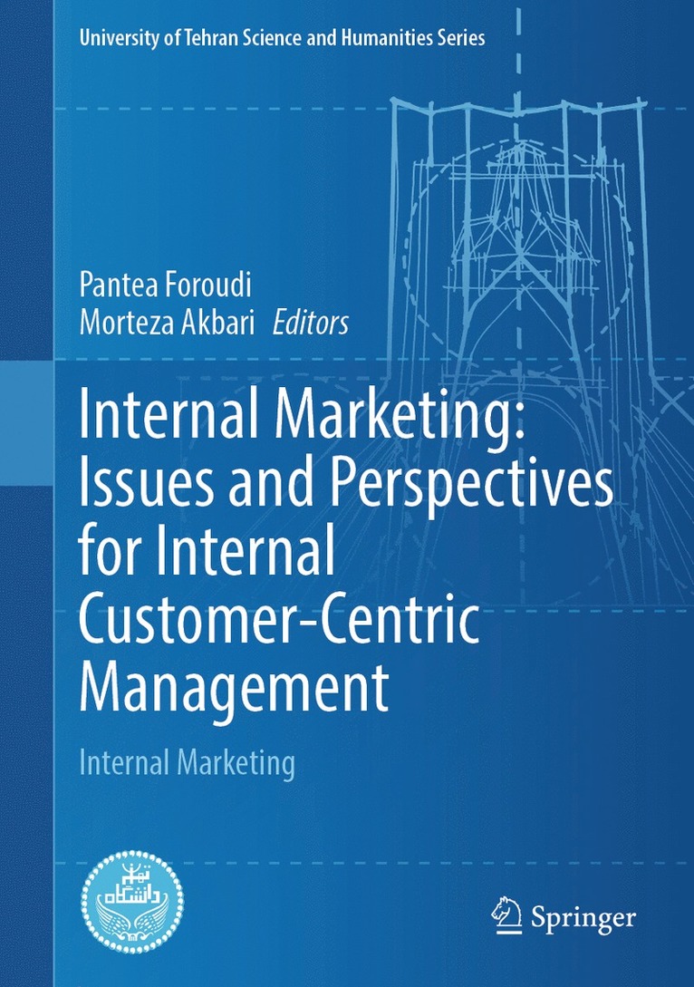 Pantea Foroudi, Morteza Akbari - Internal Marketing: Issues and Perspectives for Internal Customer-Centric Management, Inbunden