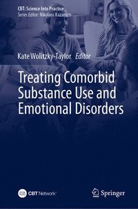 bokomslag Treating Comorbid Substance Use and Emotional Disorders