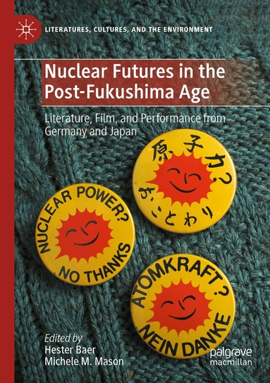 Hester Baer, Michele M. Mason - Nuclear Futures in the Post-Fukushima Age, Häftad