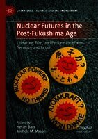 Nuclear Futures in the Post-Fukushima Age