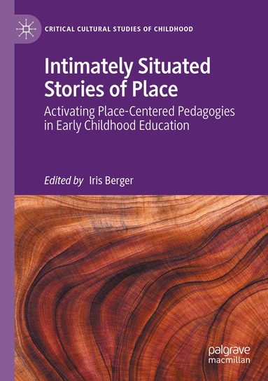 Iris Berger - Intimately Situated Stories of Place, Häftad