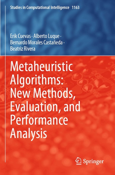 Erik Cuevas, Alberto Luque, Bernardo Morales Castañeda, Beatriz Rivera - Metaheuristic Algorithms: New Methods, Evaluation, and Performance Analysis, Häftad