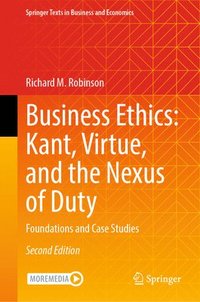 bokomslag Business Ethics: Kant, Virtue, and the Nexus of Duty