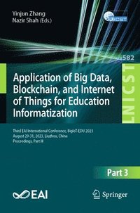 bokomslag Application of Big Data, Blockchain, and Internet of Things for Education Informatization