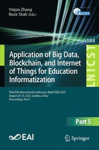 bokomslag Application of Big Data, Blockchain, and Internet of Things for Education Informatization