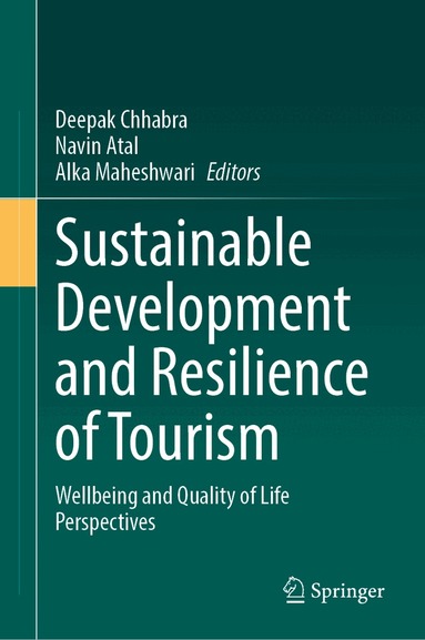 Deepak Chhabra, Navin Atal, Alka Maheshwari - Sustainable Development and Resilience of Tourism, Inbunden